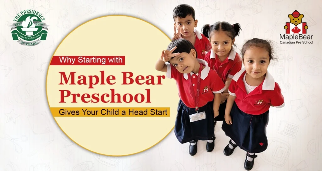 Why Starting with Maple Bear Preschool Gives Your Child a Head Start